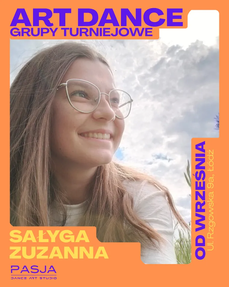 Zuzanna Sałyga — Art Dance — grupy turniejowe, kadra trenerska Pasja Dance Art Studio